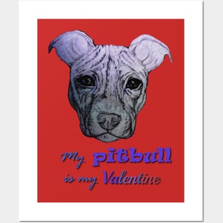 my Pitbull is my Valentine Posters and Art